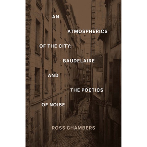Pre-Owned Verbal Arts: Studies in Poetics An Atmospherics of the City: Baudelaire and the Poetics of Noise, (Hardcover)
