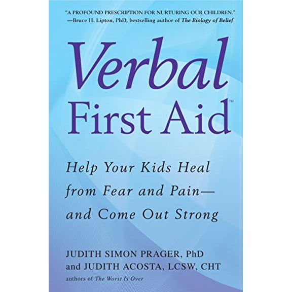 Pre-Owned Verbal First Aid: Help Your Kids Heal from Fear and Pain--and Come Out Strong, 9780425234273, 0425234274, Paperback,
