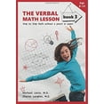 thumbnail image 1 of Pre-Owned The Verbal Math Lesson Book 3: Step-by-Step Math Without Pencil or Paper (Paperback) 0913063290 9780913063293, 1 of 1