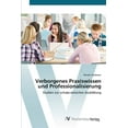 thumbnail image 1 of Verborgenes Praxiswissen und Professionalisierung (Paperback), 1 of 1