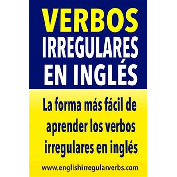 Pre-Owned Verbos Irregulares En Ingles: La Manera Mas Facil, Practica y Rapida de Aprender Los Verbos Irregulares En Ingles