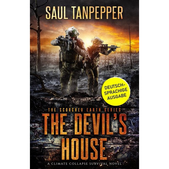 Verbrannte Erde - Eine Serie Zum Klimako Das Haus des Teufels (Deutschsprachige Ausgabe von "The Devil's House"): Ein Wildnis-Survival-Thriller, Book 3, (Paperback)