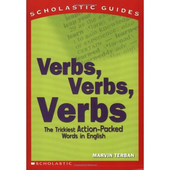 Pre-Owned Verbs! Verbs! Verbs! (Scholastic Guides) (Paperback) 043940164X 9780439401647