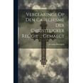 thumbnail image 1 of Verclaringe Op Den Catechisme Der Christelicker Religie ... Gemaect, 1 of 1