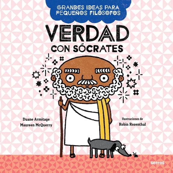 Grandes Ideas Para Pequeños Filósofos Verdad Con Sócrates / Big Ideas for Little Philosophers: Truth with Socrates, (Paperback)