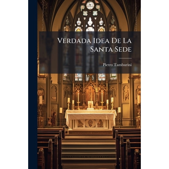 Verdada Idea De La Santa Sede (Paperback)
