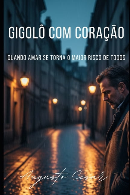 Verdades Clandestinas Gigolô com Coração: Quando Amar Se Torna O Maior ...
