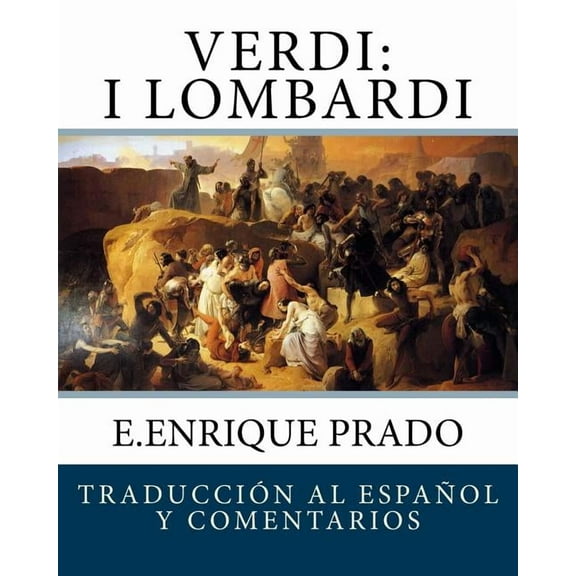 Verdi : I Lombardi: Traduccion Al Espanol y Comentarios (Paperback)
