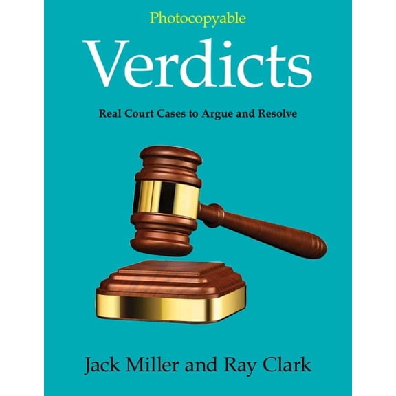 Verdicts: Real Court Cases to Argue and Resolve, (Paperback)