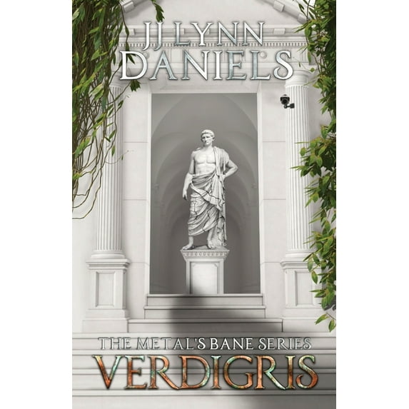 Verdigris: The Metals Bane Series Book I Paperback 0578782898 9780578782898 JJ Lynn Daniels, JJ Lynn Daniels