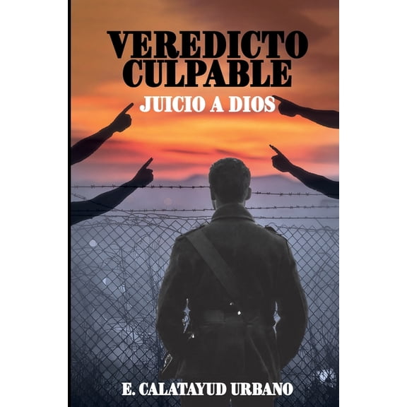 Veredicto Culpable: Juicio a Dios, (Paperback)