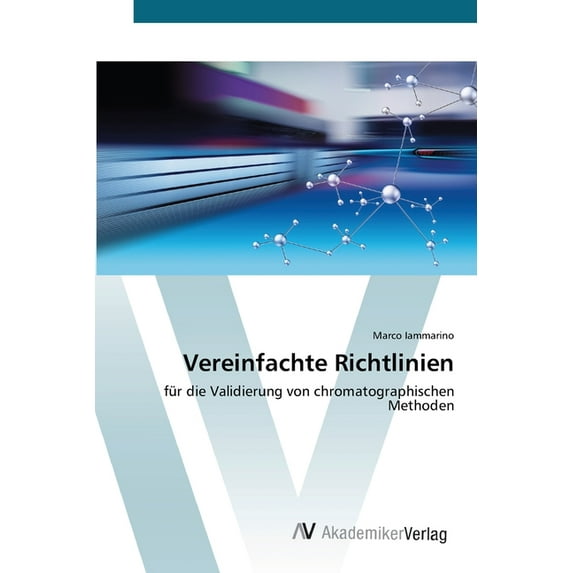 Vereinfachte Richtlinien: fr die Validierung von chromatographischen Methoden German Edition Paperback 6200668833 9786200668837 Marco Iammarino