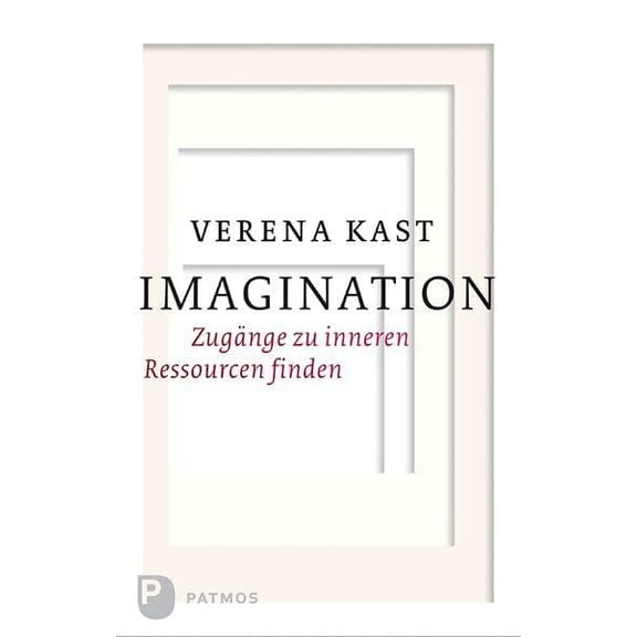 Kast, V Imagination: Zugnge zu inneren Ressourcen finden (Paperback)