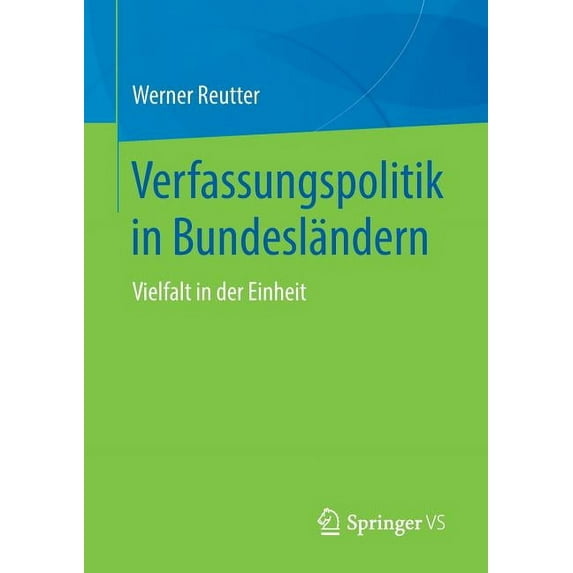 Verfassungspolitik in Bundesländern: Vielfalt in Der Einheit, (Paperback)