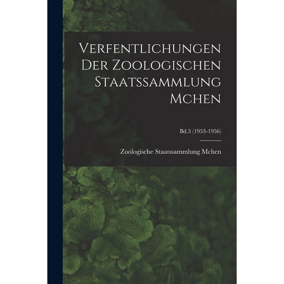 Verfentlichungen Der Zoologischen Staatssammlung Mchen; Bd.3 (1953-1956), (Paperback)