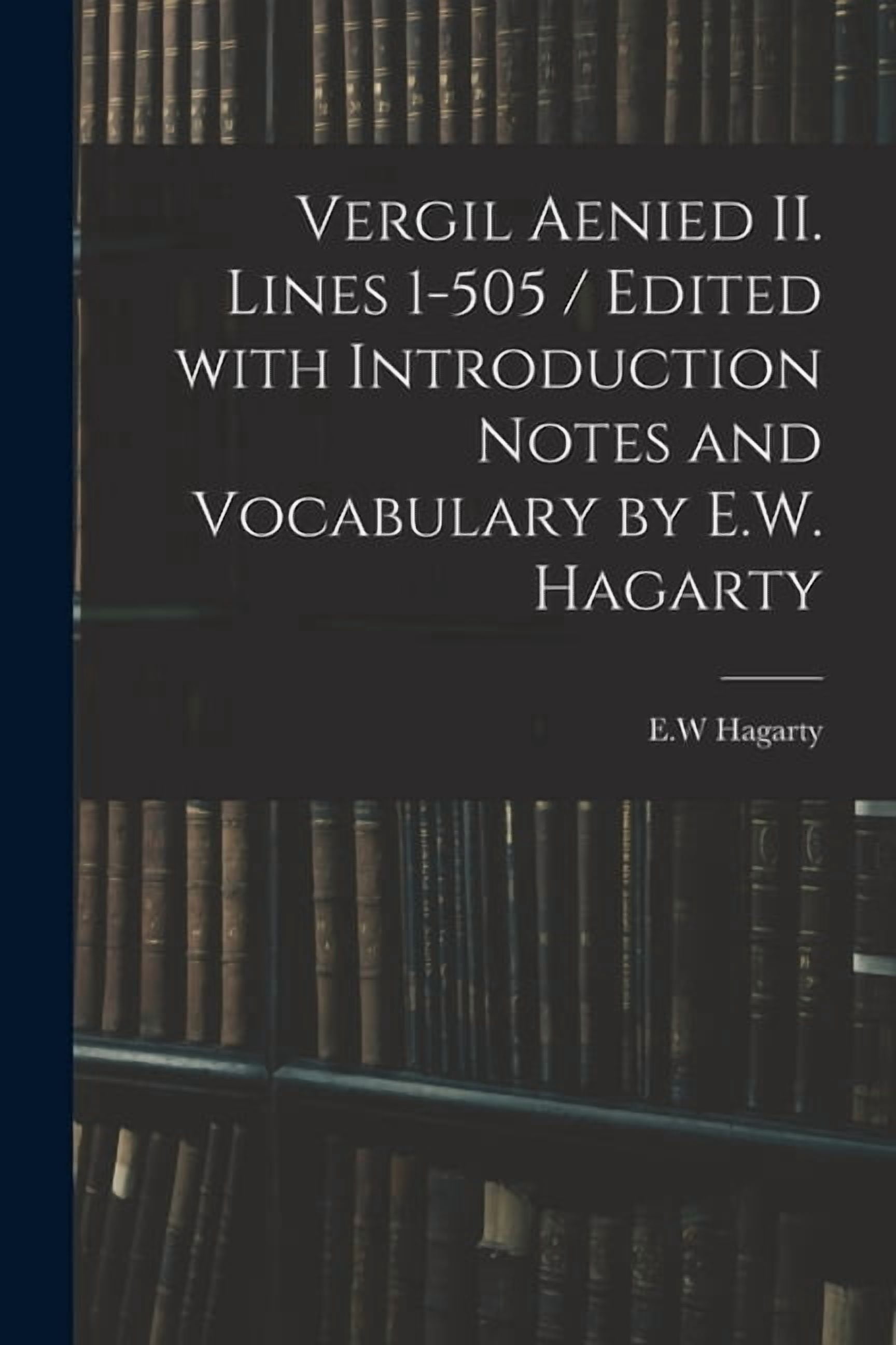 Vergil Aenied II. Lines 1-505 / Edited With Introduction Notes and ...