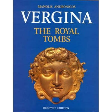 Vergina: The Royal Tombs (Hardcover) by Manolis Andronicus