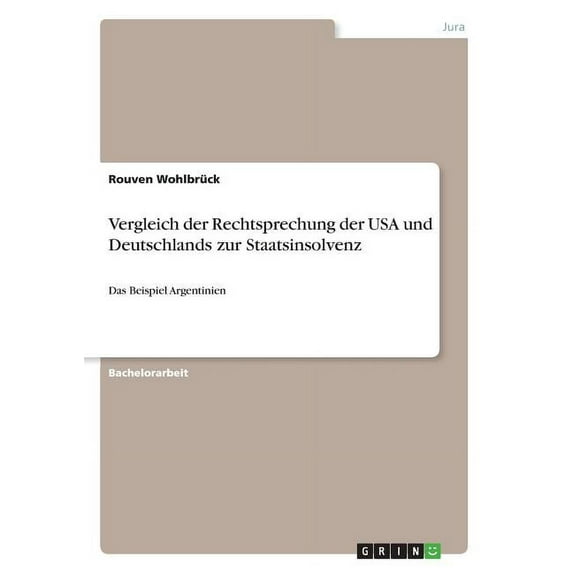 Vergleich der Rechtsprechung der USA und Deutschlands zur Staatsinsolvenz: Das Beispiel Argentinien (Paperback)