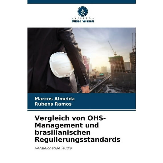 Vergleich von OHS-Management und brasilianischen Regulierungsstandards, (Paperback)