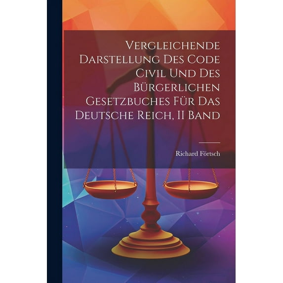 Vergleichende Darstellung Des Code Civil Und Des Bürgerlichen Gesetzbuches Für Das Deutsche Reich, II Band (Paperback)