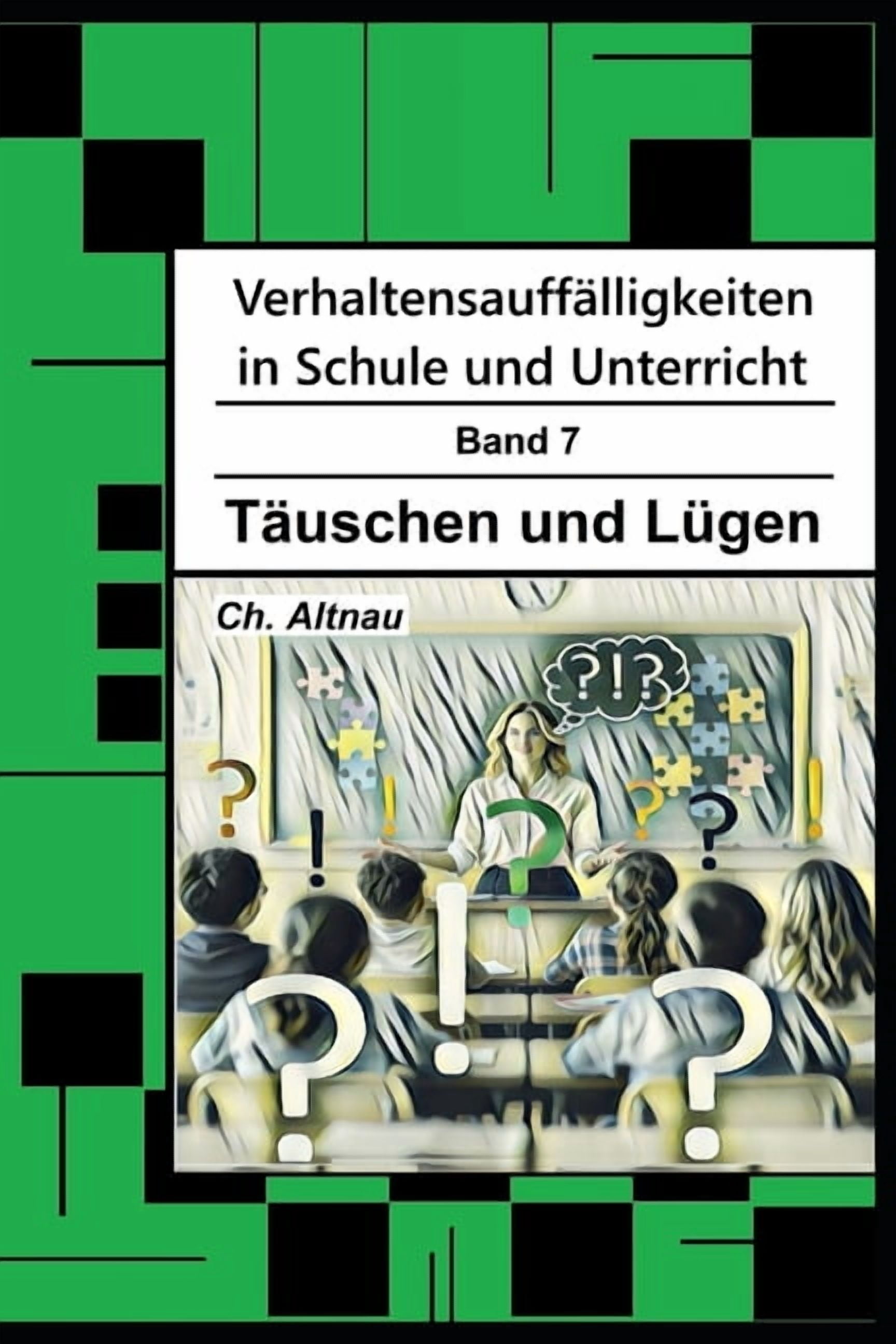 VerhaltensauffÃ¤lligkeiten in Schule Und VerhaltensauffÃ¤lligkeiten in der Schule: TÃ¤uschen und LÃ¼gen, (Paperback)