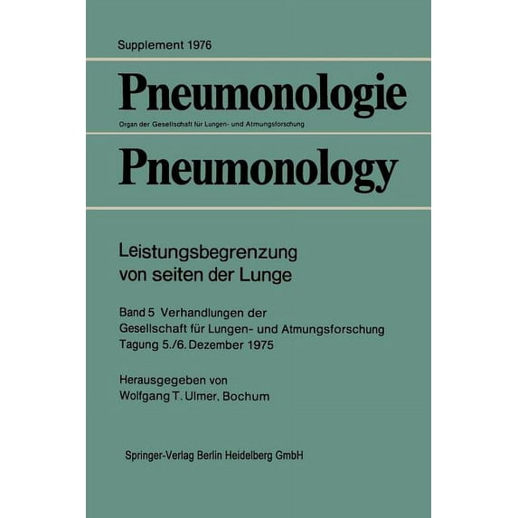 Verhandlungen Der Gesellschaft Für Lunge Leistungsbegrenzung Von Seiten Der Lunge: Band 5 Verhandlungen Der Gesellschaft Für Lungen- Und Atmungsforschung Tagung , (Paperback)