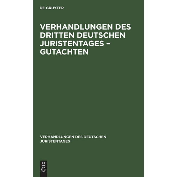 Verhandlungen Des Deutschen Juristentages: Verhandlungen Des Dritten Deutschen Juristentages - Gutachten (Hardcover)