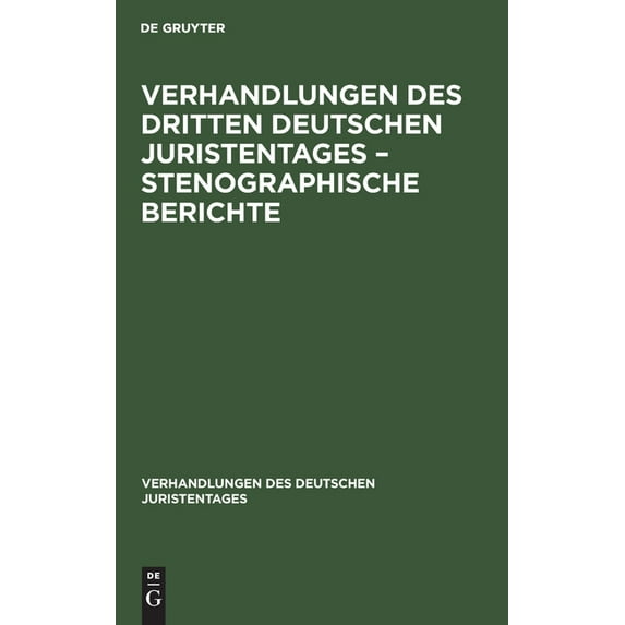 Verhandlungen Des Deutschen Juristentage Verhandlungen Des Dritten Deutschen Juristentages - Stenographische Berichte, Book 3, (Hardcover)