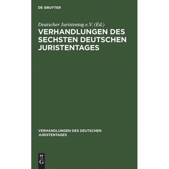 Verhandlungen Des Deutschen Juristentage Verhandlungen Des Sechsten Deutschen Juristentages, Book 6, (Hardcover)