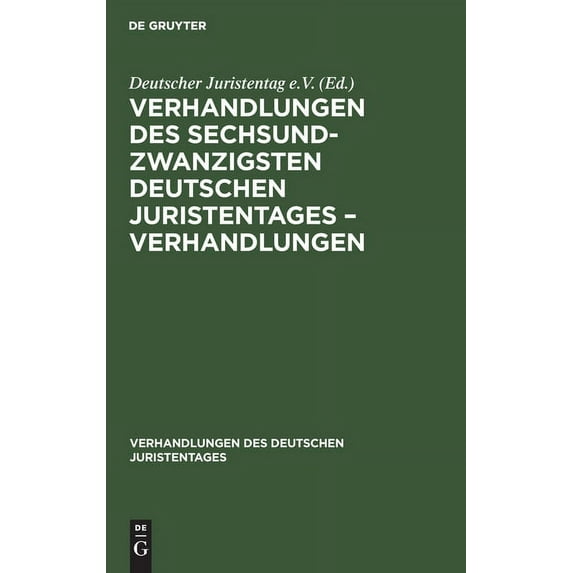Verhandlungen Des Deutschen Juristentages: Verhandlungen Des Sechsundzwanzigsten Deutschen Juristentages - Verhandlungen (Hardcover)