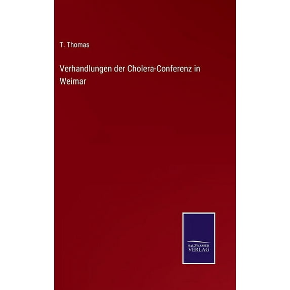 Verhandlungen der Cholera-Conferenz in Weimar (Hardcover)