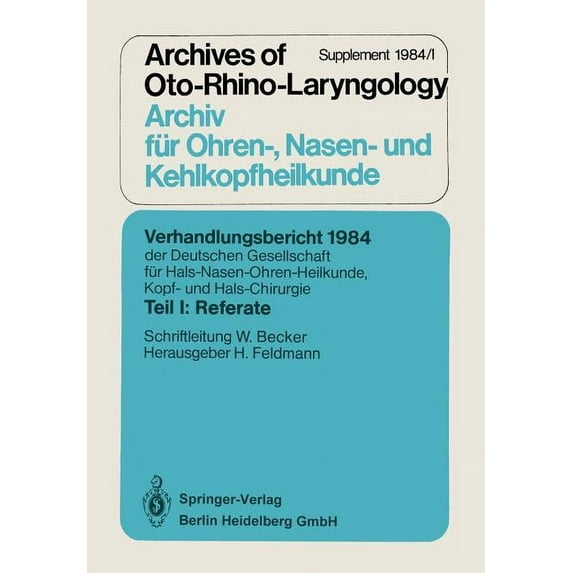 Verhandlungsbericht 1984 Der Deutschen Gesellschaft Für Hals- Nasen- Ohren-Heilkunde, Kopf- Und Hals-Chirurgie: Teil I: , (Paperback)