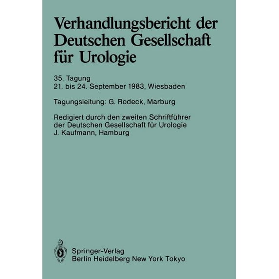 Verhandlungsbericht Der Deutschen Gesell Verhandlungsbericht Der Deutschen Gesellschaft Für Urologie: 21. Bis 24. September 1983, Wiesbaden, Book 35, (Paperback)