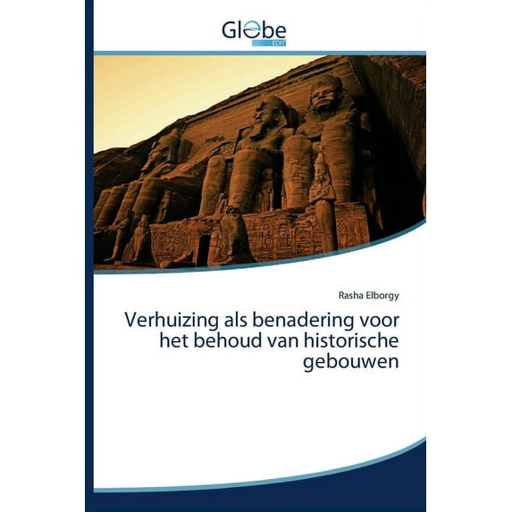 Verhuizing als benadering voor het behoud van historische gebouwen (Paperback)