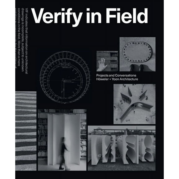 Verify in Field : Projects and Coversations Hweler + Yoon (Paperback)