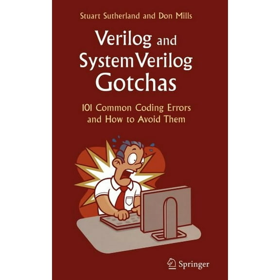 Verilog and Systemverilog Gotchas: 101 Common Coding Errors and How to Avoid Them, (Hardcover)
