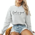 thumbnail image 1 of Verita Culture God Is Good Christian Women's Graphic Crew Neck Long Sleeve Sweatshirt Top, 1 of 4