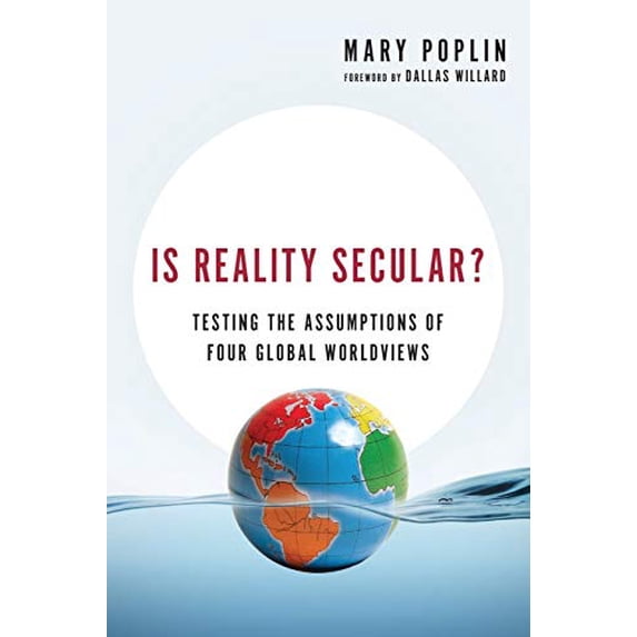 Pre-Owned Is Reality Secular?: Testing the Assumptions of Four Global Worldviews (Paperback) 0830844066 9780830844067