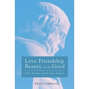Veritas Love, Friendship, Beauty, and the Good Hardcover