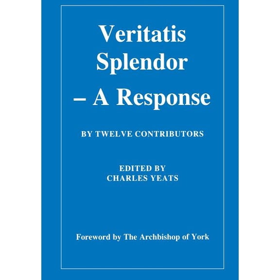 Veritatis Splendor: A Response, (Paperback)