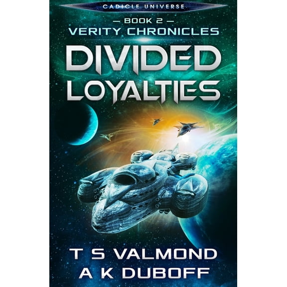 Verity Chronicles Divided Loyalties (Verity Chronicles Book 2), Book 2, (Paperback)