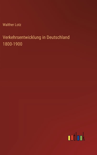 Verkehrsentwicklung in Deutschland 1800-1900, (Hardcover)