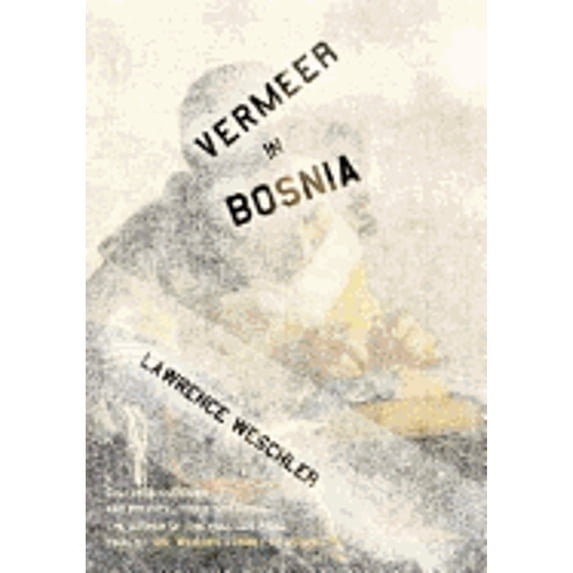 Pre-Owned Vermeer in Bosnia: Cultural Comedies and Political Tragedies (Hardcover) 0679442707 9780679442707