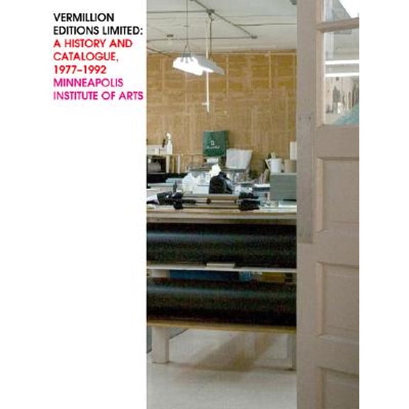 Pre-Owned Vermillion Editions Limited: A History and Catalogue, 1977-1992 (Hardcover) by Dennis Michael Jon, Kristin Makholm