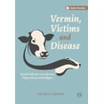 thumbnail image 1 of Vermin, Victims and Disease: British Debates Over Bovine Tuberculosis and Badgers, (Paperback), 1 of 1