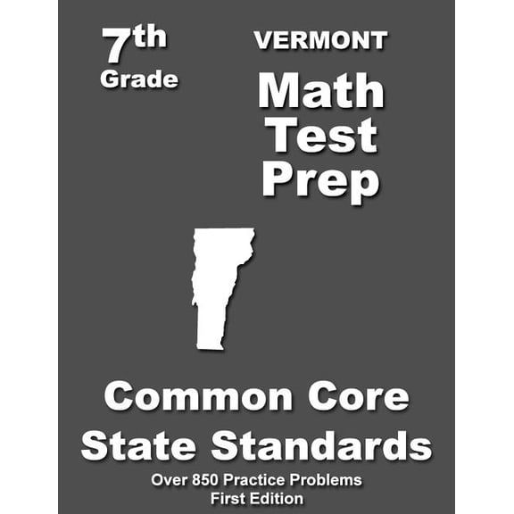 Vermont 7th Grade Math Test Prep : Common Core Learning Standards
