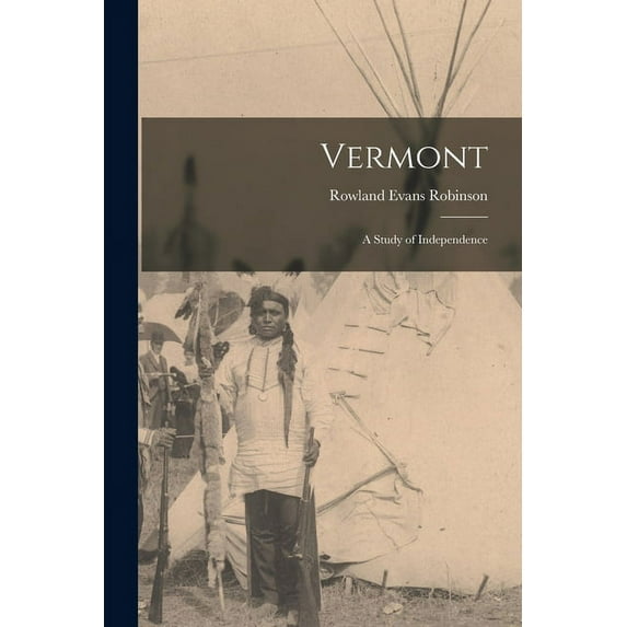 Vermont: A Study of Independence (Paperback)
