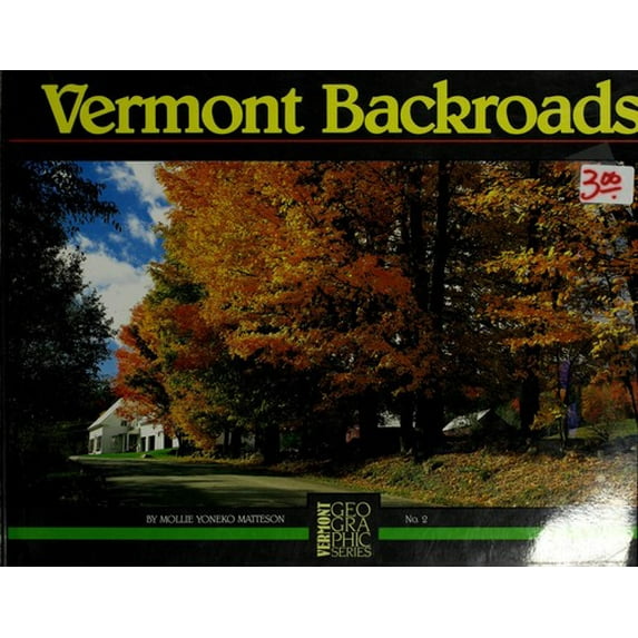 Pre-Owned Vermont Backroads (Vermont Geographic Series) (Paperback) 0938314505 9780938314509