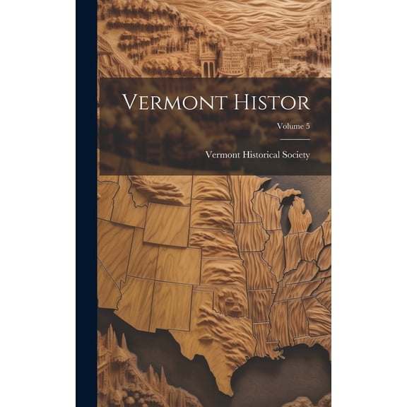Vermont Histor; Volume 5 (Hardcover)