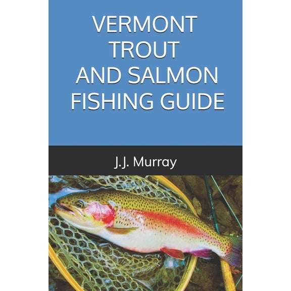 Vermont Trout And Salmon Fishing Guide, (Paperback)